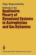 Methods In The Qualitative Theory Of Dynamical Systems In Astrophysics And Gas Dynamics Oleg I Bogoyavlensky