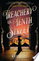 Treachery On Tenth Street Gilded Gotham Mystery 3 1st Edition Kate Belli