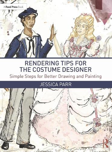 Rendering Tips For The Costume Designer Simple Steps For Better Drawing And Painting Jessica Parr