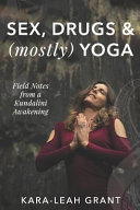 Sex Drugs Mostly Yoga Karaleah Grant