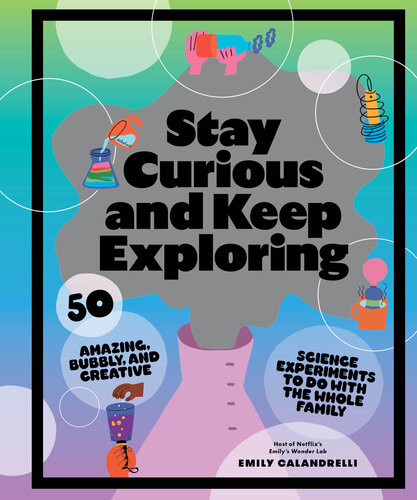 Stay Curious And Keep Exploring Emily Calandrelli