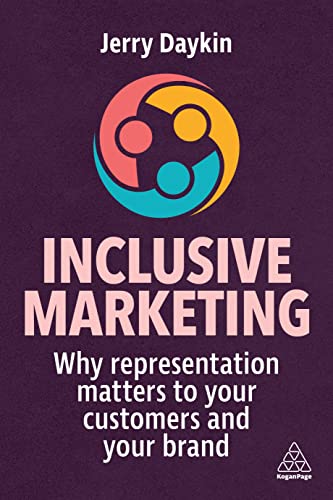 Inclusive Marketing Why Representation Matters To Your Customers And Your Brand Jerry Daykin