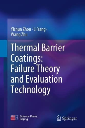 Thermal Barrier Coatings Failure Theory And Evaluation Technology Yichun Zhou
