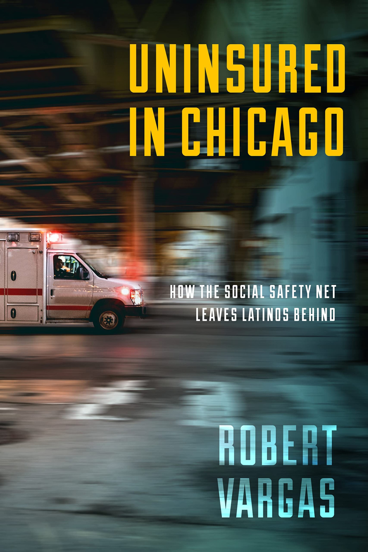 Uninsured In Chicago How The Social Safety Net Leaves Latinos Behind Robert Vargas