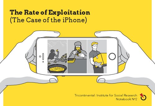 The Rate Of Exploitation The Case Of The Iphone Tricontinental Institute For Social Research