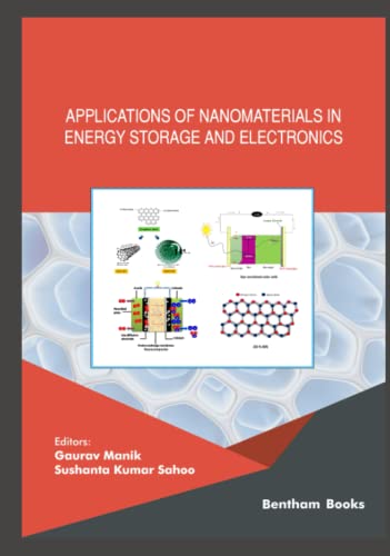 Applications Of Nanomaterials In Energy Storage And Electronics Gaurav Manik