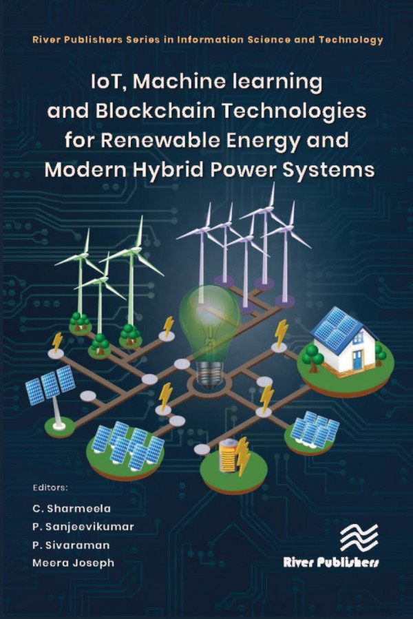 Iot Machine Learning And Blockchain Technologies For Renewable Energy And Modern Hybrid Power Systems 1st Edition C Sharmeela