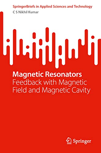 Magnetic Resonators Feedback With Magnetic Field And Magnetic Cavity C S Nikhil Kumar