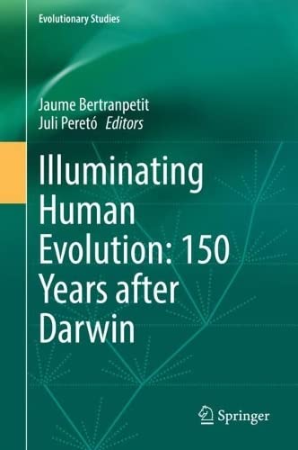 Illuminating Human Evolution 150 Years After Darwin Jaume Bertranpetit