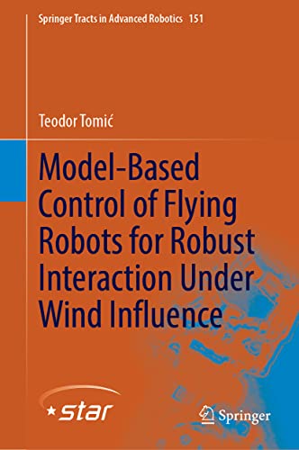 Modelbased Control Of Flying Robots For Robust Interaction Under Wind Influence Teodor Tomi