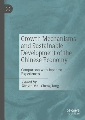 Growth Mechanisms And Sustainable Development Of The Chinese Economy Comparison With Japanese Experiences Xinxin Ma