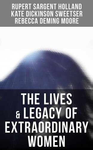 The Lives Legacy Of Extraordinary Women Rupert Sargent Holland