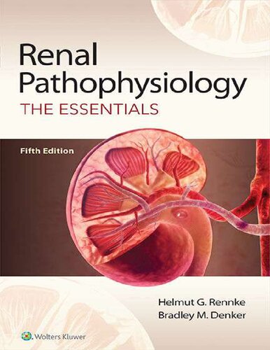 Renal Pathophysiology The Essentials Fifth Edition Dr Helmut G Rennke Md Dr Bradley M Denker Md 5th Edition