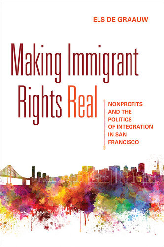 Making Immigrant Rights Real Els De Graauw