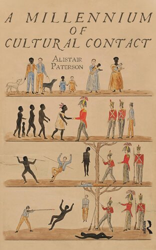 A Millennium Of Cultural Contact Alistair Paterson