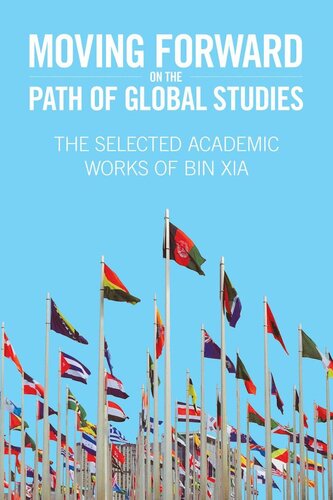Moving Forward On The Path Of Global Studies Bin Xia