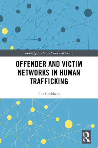 Offender And Victim Networks In Human Trafficking Ella Cockbain