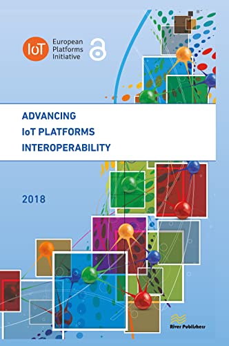 Advancing Iot Platforms Interoperability Ovidiu Vermesan