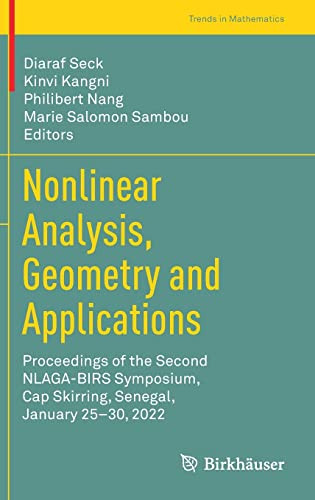 Nonlinear Analysis Geometry And Applications Proceedings Of The Second Nlagabirs Symposium Cap Skirring Senegal January 2530 2022 Diaraf Seck