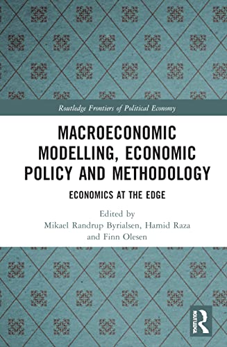 Macroeconomic Modelling Economic Policy And Methodology Economics At The Edge Mikael Randrup Byrialsen