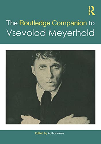 The Routledge Companion To Vsevolod Meyerhold Jonathan Pitches