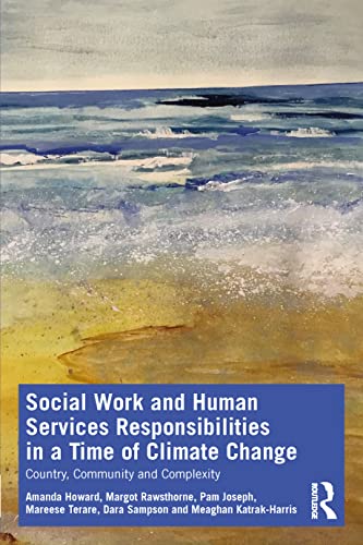 Social Work And Human Services Responsibilities In A Time Of Climate Change Amanda Howard