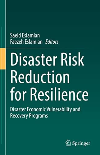 Disaster Risk Reduction For Resilience Disaster Economic Vulnerability And Recovery Programs Saeid Eslamian