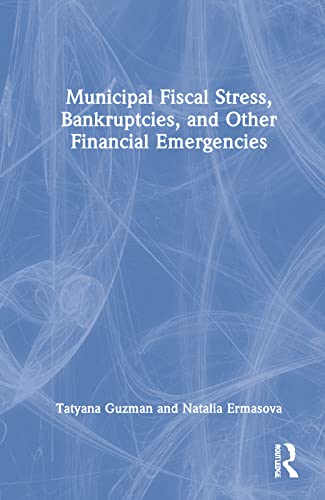 Municipal Fiscal Stress Bankruptcies And Other Financial Emergencies Tatyana Guzman