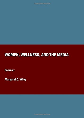 Women Wellness And The Media Unabridged Margaret C Wiley