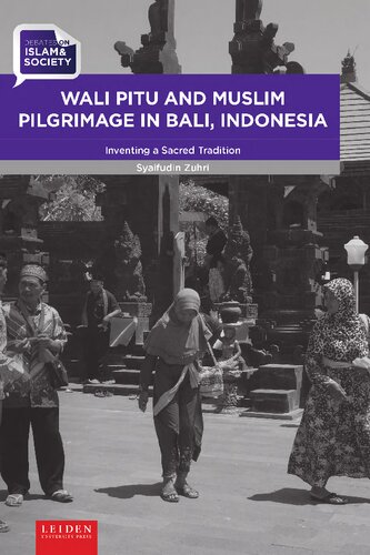 Wali Pitu And Muslim Pilgrimage In Bali Indonesia Inventing A Sacred Tradition Syaifudin Zuhri