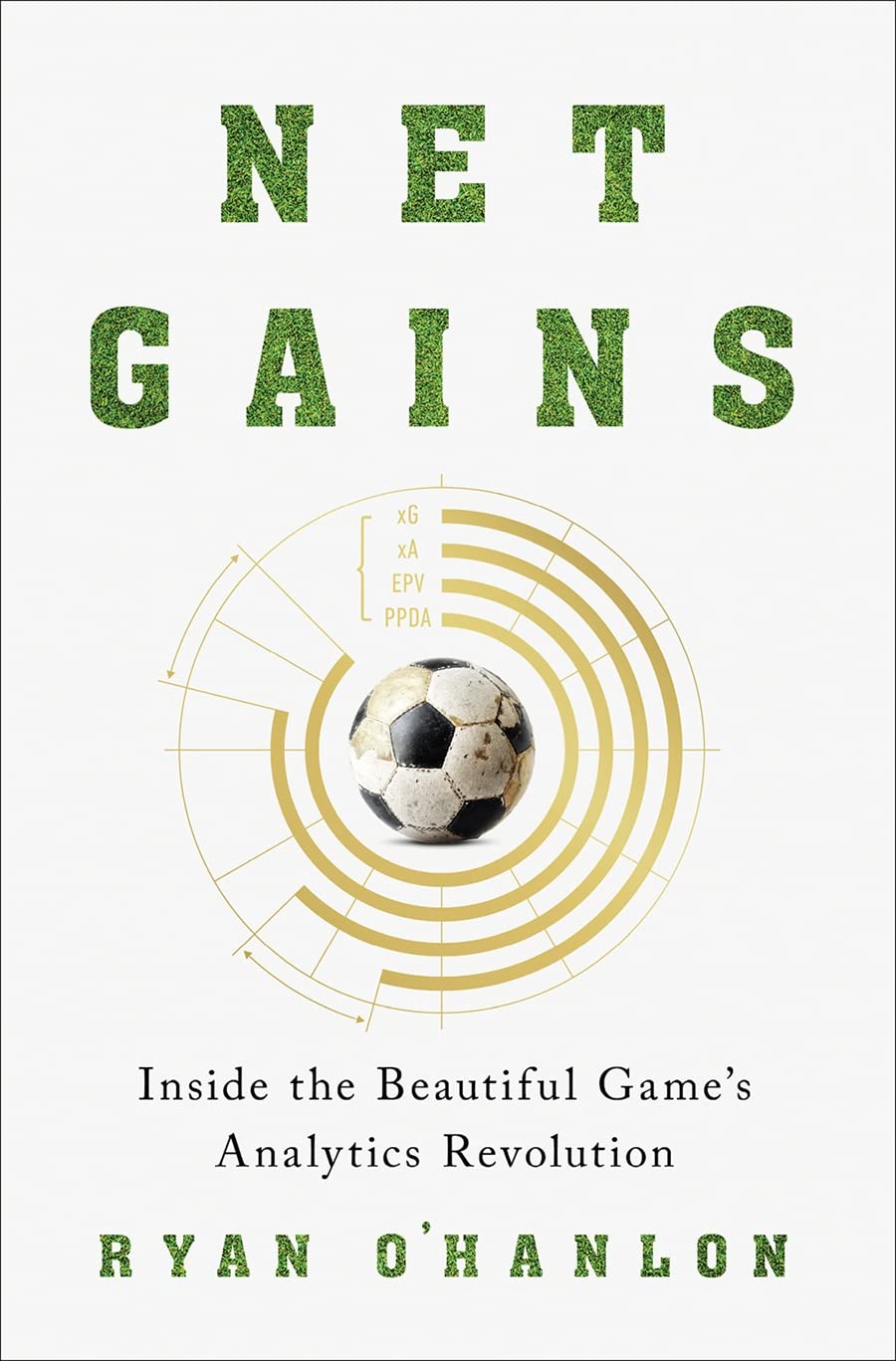 Net Gains Inside The Beautiful Games Analytics Revolution Ryan Ohanlon