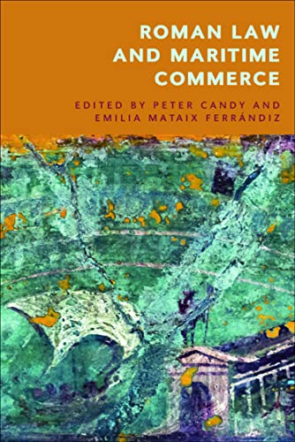 Roman Law And Maritime Commerce Peter Candy Emilia Mataix Ferrndiz