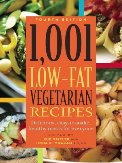 1001 Lowfat Vegetarian Recipes Delicious Easytomake Healthy Meals For Everyone Sue Spitler
