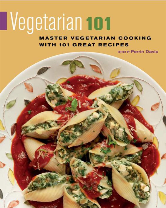 Vegetarian 101 Master Vegetarian Cooking With 101 Great Recipes Perrin Davis