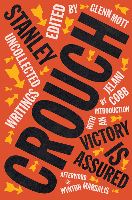Victory Is Assured Uncollected Writings Of Stanley Crouch Stanley Crouch