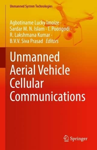 Unmanned Aerial Vehicle Cellular Communications Agbotiname Lucky Imoize