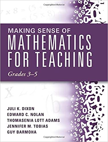 Making Sense Of Mathematics For Teaching Grades 35 Juli K Dixon