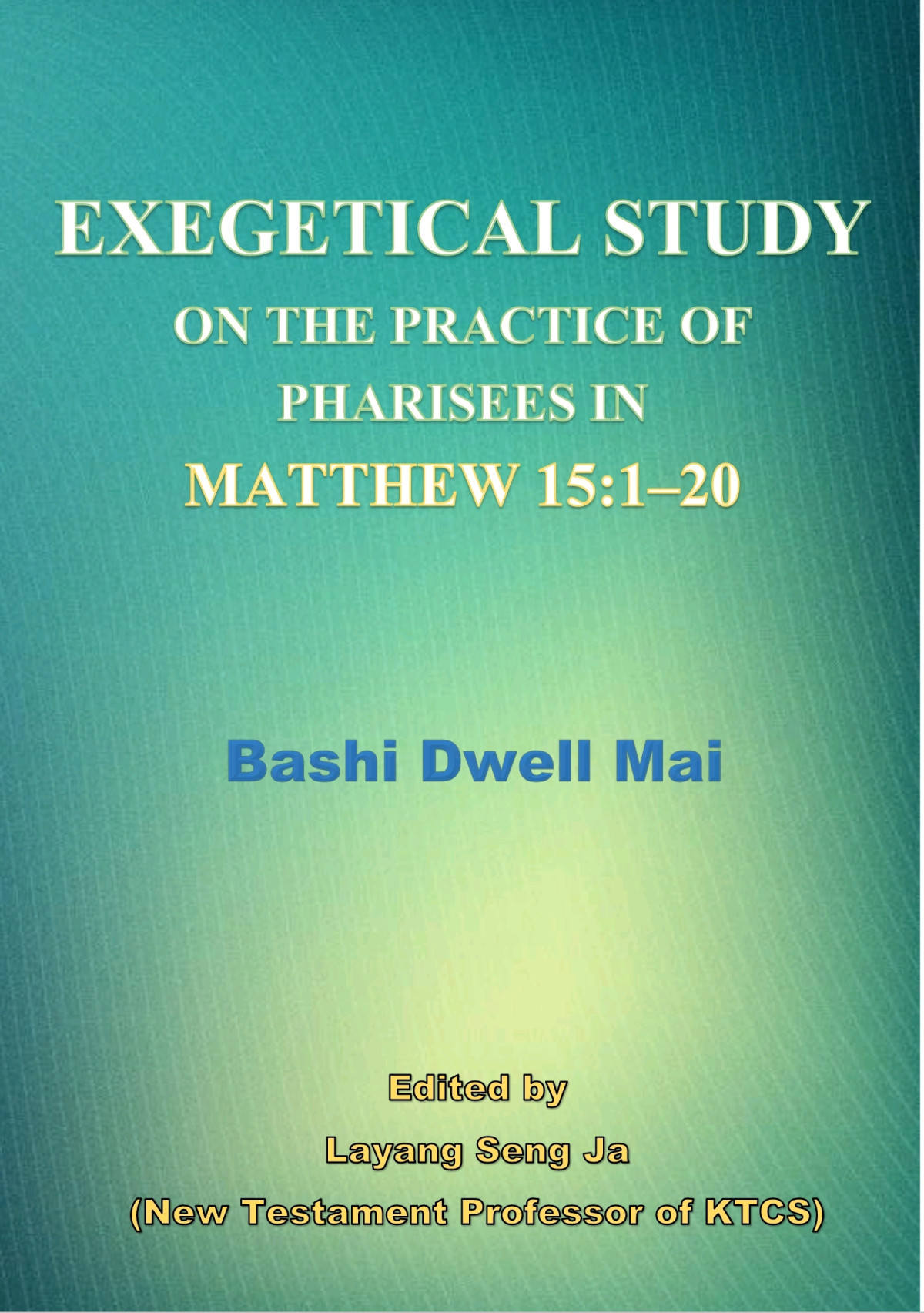 Exegetical Study On The Practice Of Pharisees In Matthew 15120 Bashi Dwell Mai