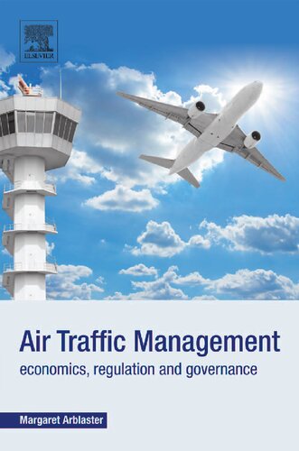 Air Traffic Management Economics Regulation And Governance 1st Edition Margaret Arblaster