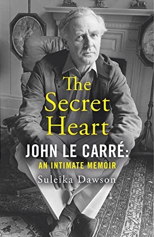 The Secret Heart John Le Carr An Intimate Memoir Suleika Dawson