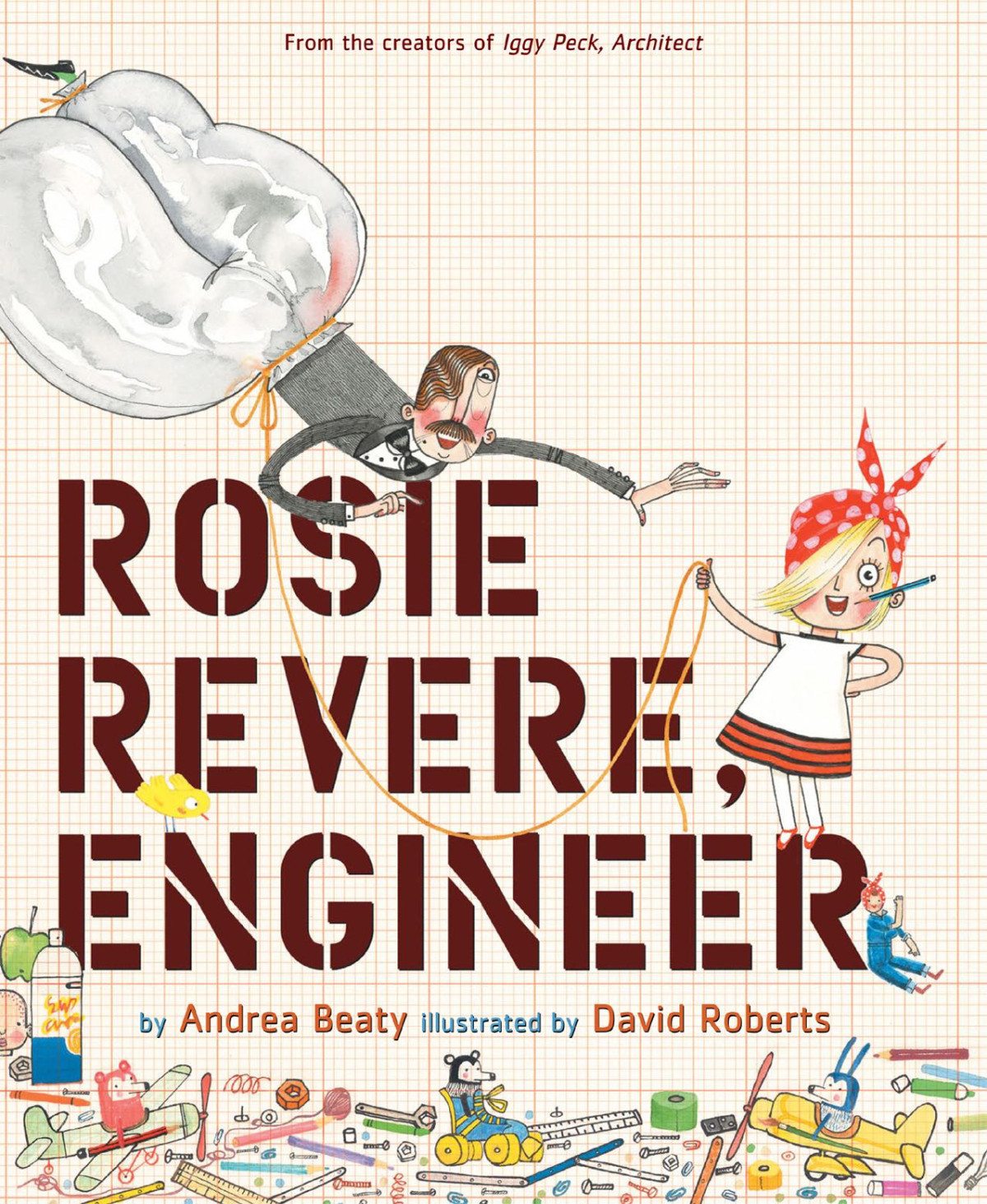 Rosie Revere Engineer Andrea Beaty Text David Roberts Ill