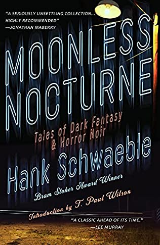 Moonless Nocturne Tales Of Dark Fantasy Horror Noir Hank Schwaeble