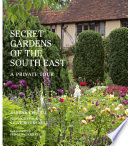 The Secret Gardens Of The South East A Private Tour Barbara Segal Fergus Garrett