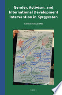 Gender Activism And International Development Intervention In Kyrgyzstan Joanna Pares Hoare