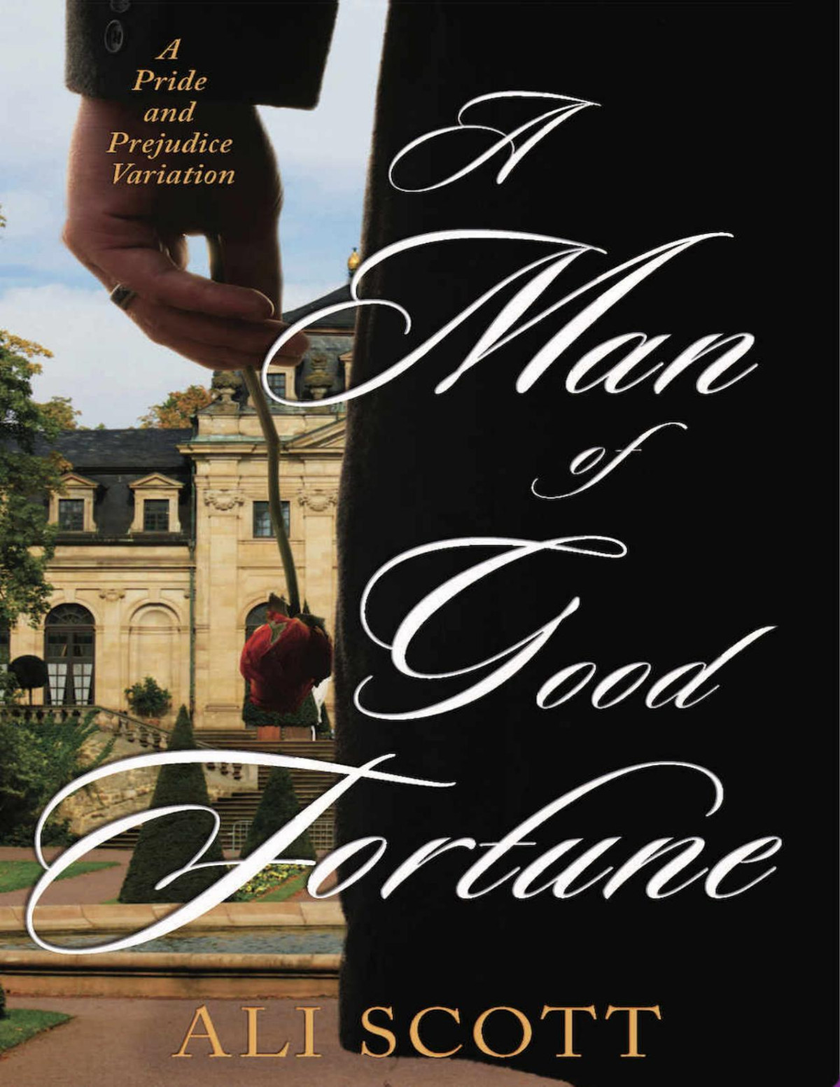 A Man Of Good Fortune A Sequel To Jane Austens Pride And Prejudice Ali Scott