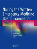 Nailing The Written Emergency Medicine Board Examination Bobby Desai