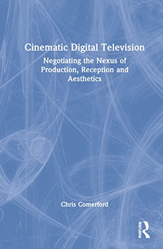 Cinematic Digital Television Chris Comerford