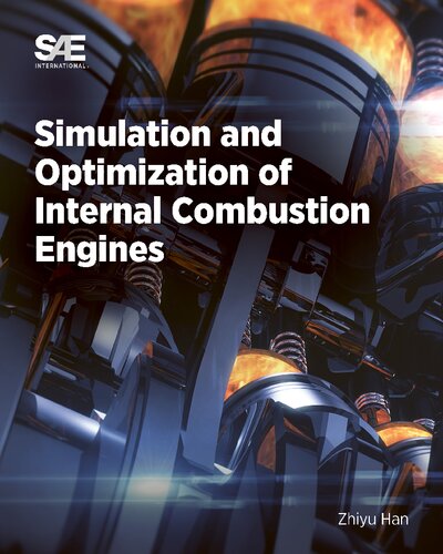 Simulation And Optimization Of Internal Combustion Engines 1st Edition Zhiyu Han