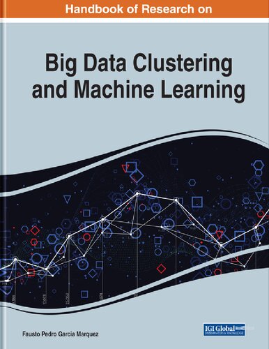 Handbook Of Research On Big Data Clustering And Machine Learning 1st Edition Fausto Pedro Garcia Marquez Editor