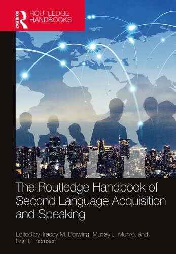 The Routledge Handbook Of Second Language Acquisition And Speaking 1st Edition Murray J Munro Editor